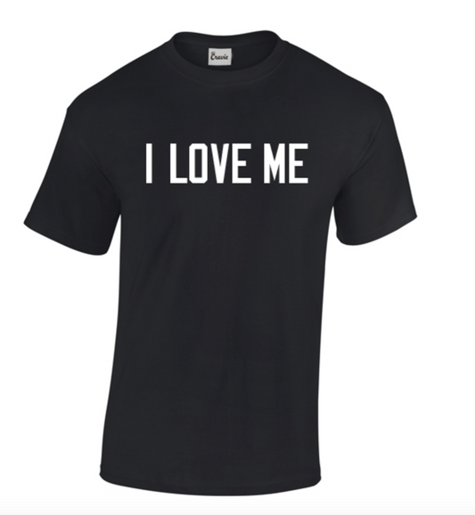 I LOVE ME Tshirt